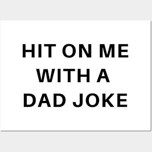 Bad Dad joke pun humor: Hit On Me With A Cheesy Joke Posters and Art